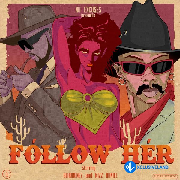 Blaqbonez – Follow Her Ft. Kizz Daniel Cover Art