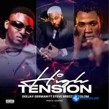 DJ German – High Tension Ft. Stevebrezzy & Solom