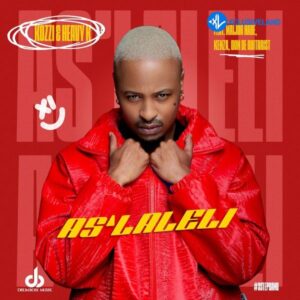 Kozzi – As’laleli Ft. Heavy-K, Maiijor Habe, Kenza & Don De Guitarist