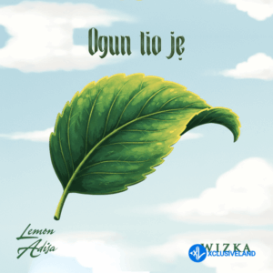 Lemon Adisa – Ogun Tio Je Ft. Wizka