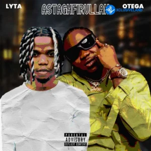 Lyta – Astaghfirullah ft. Otega