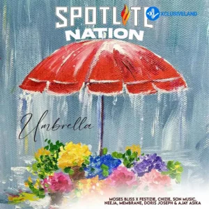 Moses Bliss – Umbrella ft. Festizie, Chizie, S.O.N Music, Neeja, Membrane, Doris Joseph, Ajay Asika & Godfrey Gad