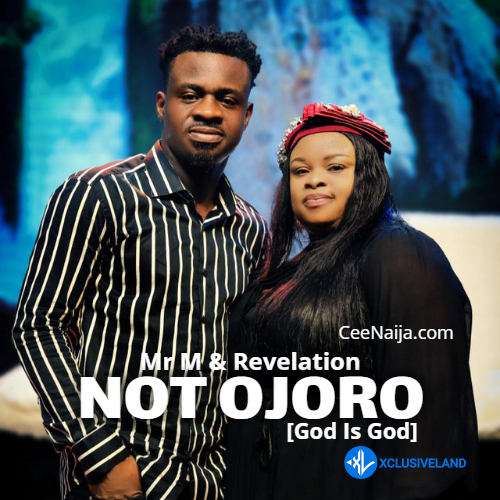 Mr M & Revelation – Not Ojoro [God Is God] Cover Art