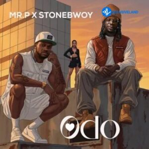 Mr. P – ODO Ft. Stonebwoy