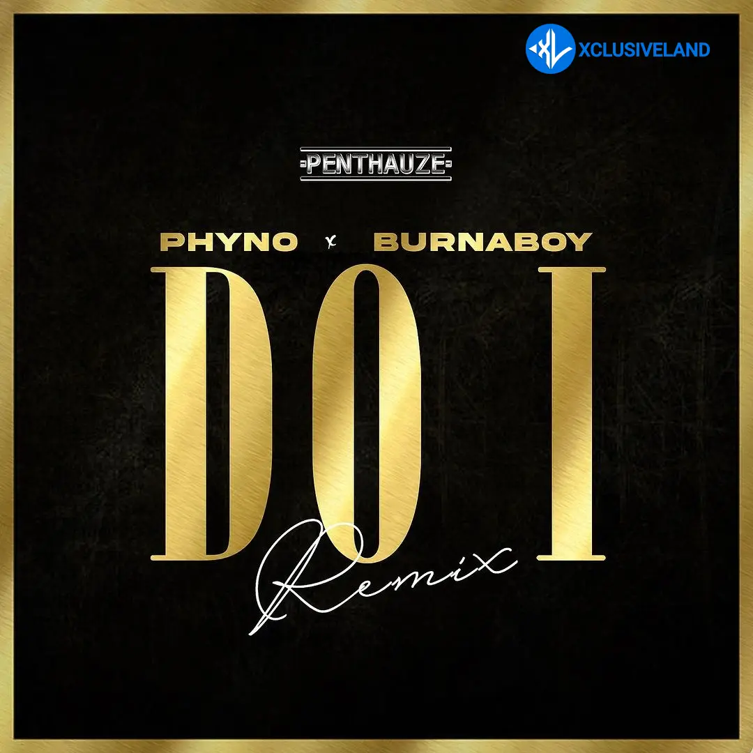 Phyno – Do I (Remix) ft. Burna Boy Cover Art