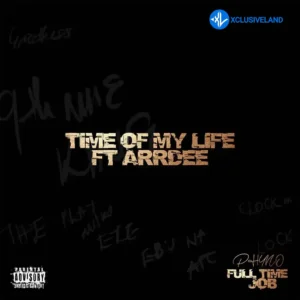 Phyno – Time Of My Life ft. ArrDee