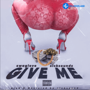SwagLove – Give Me