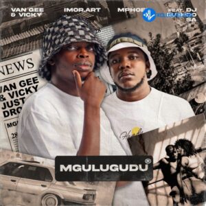 Van Gee – Mgulugudu Ft. Vicky, Imor.art, MphoEL & DJ Gun-Do SA