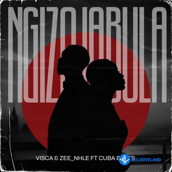 Visca – Ngizojabula Ft. Zee_Nhle & Cuba Beats Cover Art