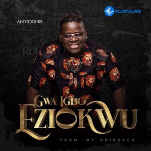 Anyidons – Gwa Igbo Eziokwu