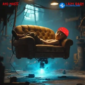 Ayo Maff – Lazy Baby