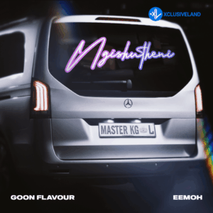 Goon Flavour – Ngishutheni Ft. Master KG & Eemoh
