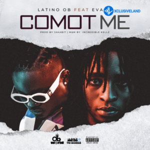 Latino OB – Comot Me Ft. Evado