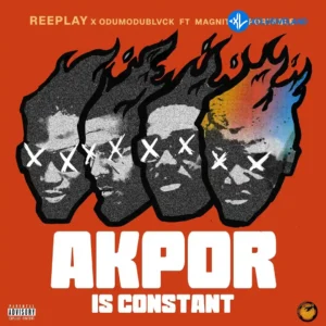 Reeplay – AKPOR ft. ODUMODUBLVCK, Magnito & Portable