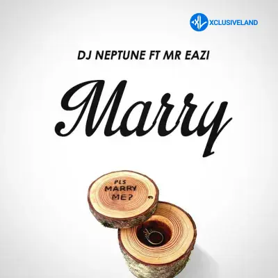 DJ Neptune – Marry Ft. Mr Eazi Cover Art