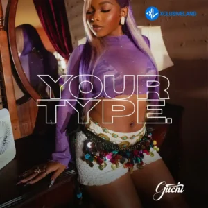Guchi – Your Type