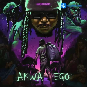 Aguero Banks – Akwa Ego