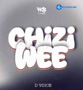D Voice – Chizi Wee