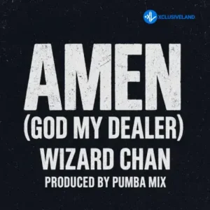 Wizard Chan – Amen (God My Dealer)