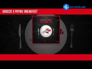 Ugoccie – Breakfast ft. Phyno