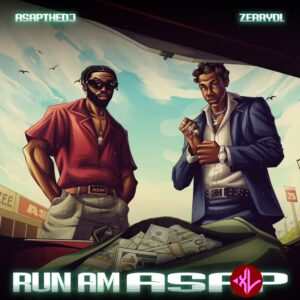 ASAPtheDJ – Run Am ASAP Ft. ZerryDL