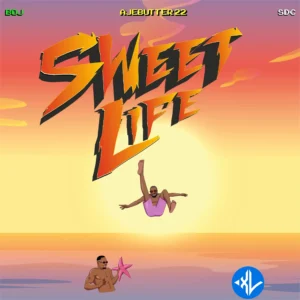 BOJ – Sweet Life ft. Ajebutter22 & Show Dem Camp