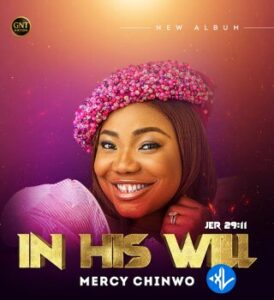 Mercy Chinwo – In His Will Album