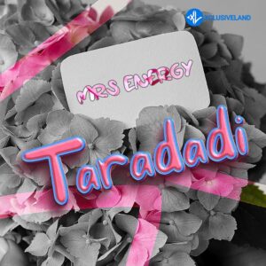 Mrs Energy – Taradadi