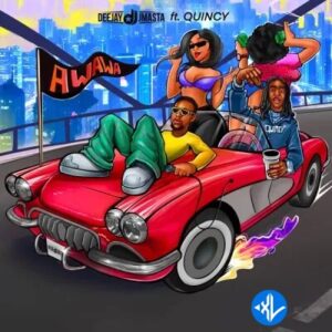 Deejay J Masta – Awawa Ft. Quincy