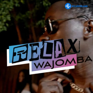 Wajomba – Relax Ft. One The Incredible