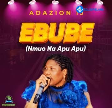 Adazion Ij – Ebube (Nmuo Na Apu Apu) Cover Art