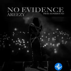 Areezy – No Evidence