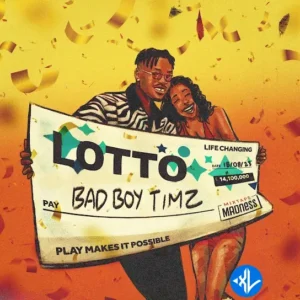 Bad Boy Timz – Lotto ft. Mixtape Madness