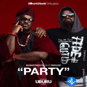 Basketmouth – Party ft. Peruzzi
