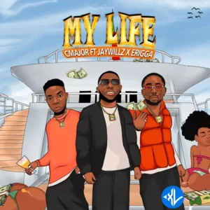 CMajor – My Life ft. Jaywillz & Erigga