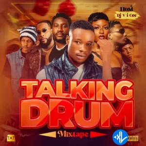 DJ V I Cee – Talking Drum Mixtape