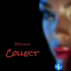 DJ Xclusive – Collect