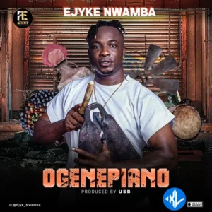 Ejyk Nwamba – Ogenepiano