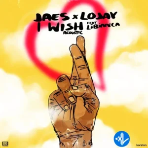 JAE5 – I Wish (Acoustic) ft. Lojay & Libianca