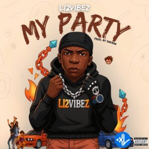 Li2 Vibez – My Party