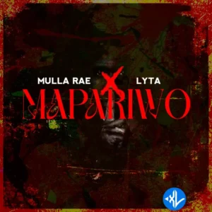 Mulla Rae – Mapariwo ft. Lyta
