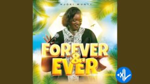 Njoki Munyi – Forever and Ever