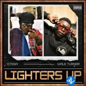 Otega – Lighters up ft. Wale Turner