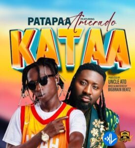 Patapaa – Kataa Ft. Amerado