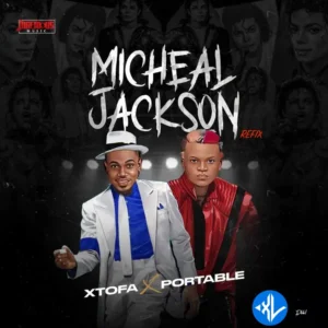 Portable – Michael Jackson (Refix) ft. Xtofa