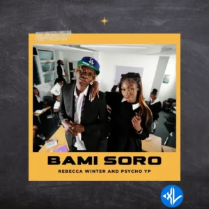 Rebecca Winter – Bami Soro ft. PsychoYP