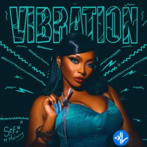 Sefa – Vibration ft. Meiway