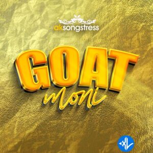 AK Songstress – Goat Moni