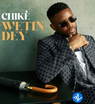 Chike – Wetin Dey Cover Art