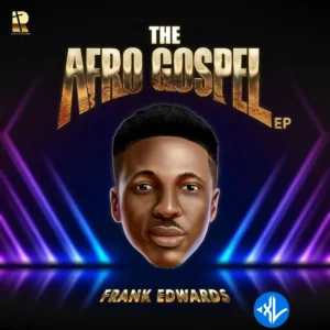Frank Edwards – Nothing Impossible Afro